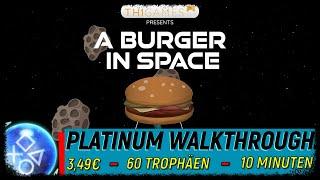 A BURGER IN SPACE | Leichte 10 Minuten Platin | Trophäen & Achievement Guide