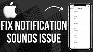 How To Fix Notification Sounds Issue After iOS 17 Update (2024)