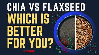 Chia Seeds  vs Flaxseed : Which is Better for You?