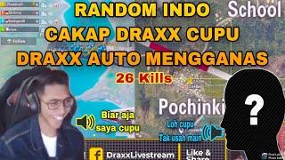 DRAXX DIKATAKAN CUPU DENGAN RANDOM | DRAXX AUTO MENGGANAS 26 KILLS | PUBG MOBILE
