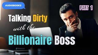 Talking Dirty with the Billionaire Boss PART 1  | Free Audiobooks #audiobooks #audible  audiobooks