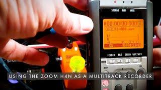 Using the Zoom H4n as a multitrack recorder