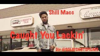 Shill Macc - Caught You Lackin' [BayAreaCompass] Official Music Video