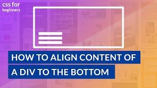 CSS Beginner - How To Align the Content of a Div to the Bottom (EASY)