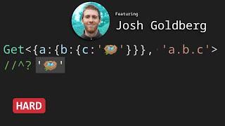 Typed Get with Josh Goldberg - TypeScript Type Challenges #270 [HARD]