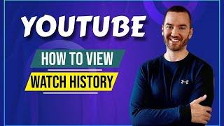 How To View YouTube Watch History (Quick Tutorial)