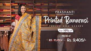 Digital Printed Banarasi Tussar Silk Sarees | Sankranti Sale - Flat 10% OFF | Prashanti | 6 Jan 25