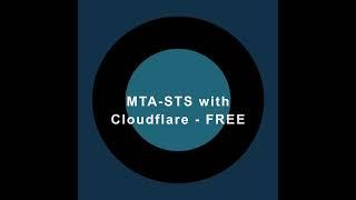 Setup MTA-STS for FREE with Cloudflare in 7 minutes or less