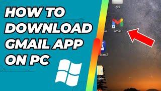 How To Download Gmail App On PC Windows 10:  Step-by-Step Guide