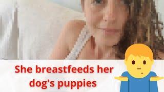 A Woman Breastfeeding her Dog's Puppies