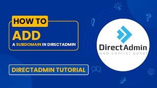 How to Add a Subdomain in DirectAdmin | Step-by-Step Tutorial