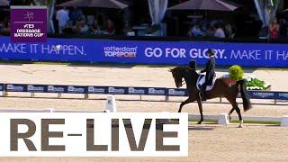 RE-LIVE | GP Freestyle - FEI Dressage Nations Cup™ Rotterdam