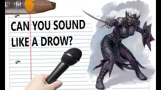 How To Voice A Drow