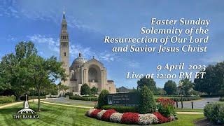 Solemn Mass of Easter Sunday of the Resurrection of the Lord – April 9, 2023