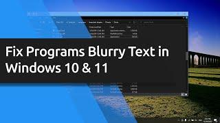 Fix blurry text of programs in windows 10 & 11