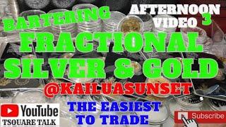  BARTERING FRACTIONAL SILVER & GOLD, BEST SILVER TO TRADE, BEST PRECIOUS METALS TO INVEST #silver