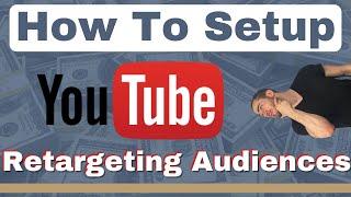 How To Setup Retargeting For YouTube Ads