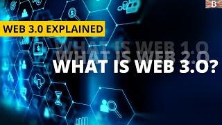 WEB3 Explained: What Is WEB 3.0?