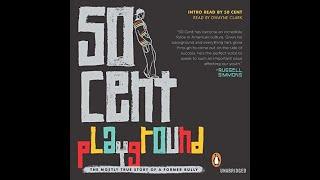 50 Cent - Playground: The Mostly True Story of a Former Bully (Full Audiobook)