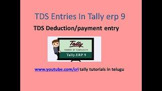 TDS entries in Tally ERP9, What is TDS ,TDS Rates, TDS payment and TDS deduction entry. in Telugu