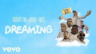 Kurupt FM, Jaykae, MIST - Dreaming (Official Video)