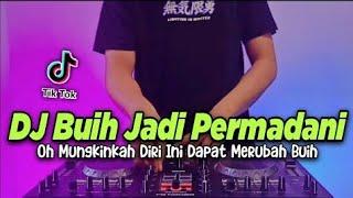 DJ BUIH JADI PERMADANI TIKTOK - OH MUNGKINKAH DIRI INI DAPAT MERUBAH BUIH TIKTOK VIRAL REMIX FULLBAS