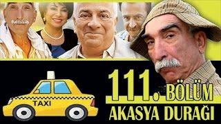 AKASYA DURAĞI 111. BÖLÜM