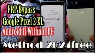 FRP Bypass​ Google Pixel 2 XL  Android 11 Without PC / frp bypass android 11 Free  Method 2024