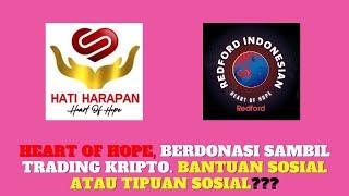 Heart Of Hope. Berdonasi Sambil Trading Kripto. Bantuan Sosial Didomplengi Redford???