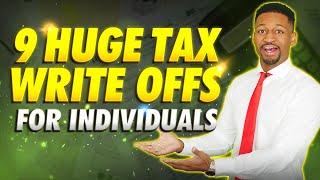 9 HUGE Tax Write Offs for Individuals (EVERYONE can use these)
