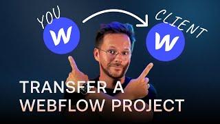 How to Transfer a Webflow Project to a Client Account