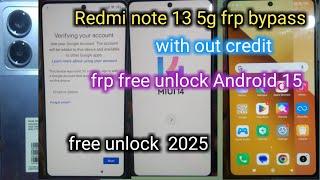 Redmi note 13 5g frp unlock android 15 | redmi frp bypass | redmi note 13 frp bypass without credit