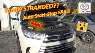 Toyota Leaves Family STRANDED?? Auto Start-Stop FAIL!! ('17 Highlander)