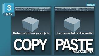 How to use COPY PASTE script in 3ds Max