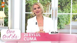 Esra Erol'da 20 Eylül 2024 | Tek Parça