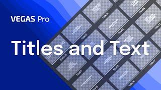 VEGAS Pro – Titles and Text