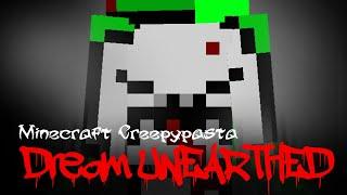 Minecraft Creepypasta | DREAM UNEARTHED