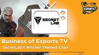 Business of Esports TV: SecretLab's Witcher Themed Chair