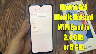 Samsung Galaxy A13: How to Set Mobile Hotspot WiFi Band to 2.4 GHz or 5 GHz