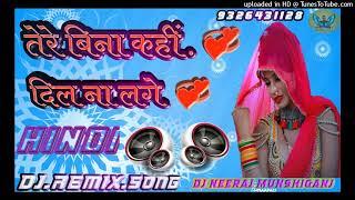 #hindi Tare-bina-kahi-dil-na-lage-hindi-dj-song-dj #viraldjtiktok  DjneerajMunshiganj