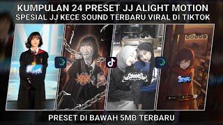 KUMPULAN 24 PRESET JJ ALIGHT MOTION SPESIAL JJ KECE SOUND TERBARU VIRAL TIKTOK | PRESET DI BAWAH 5MB