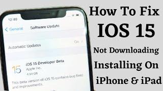 How To Fix IOS 15 Update Not Downloading & Installing On iPhone iPad  ( 2021 )