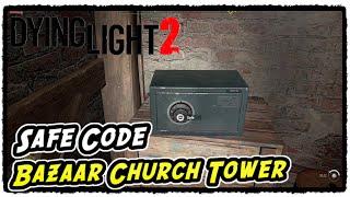 Dying Light 2 Bazaar Settlement Safe Code at the Church Tower (Bazaar Safe Code)