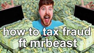 how to tax fraud ft mrbeast 2022 tutorial! (working)