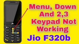 Jio Phone F320b Menu Down 2 3 Keypad Not Working Problem Solution | Jio Phone F320b Keypad Solution