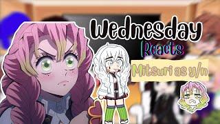 Wednesday reacts to F!y/n as Mitsuri Kanroji // Season 3‼️PART 2