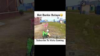 Bot Banke Bulaya #bgmi #vishugaming #pubg #pubgfunny #viralshorts #shorts