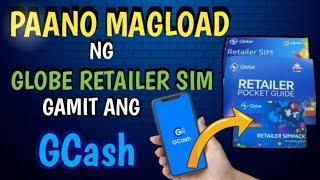 PAANO MAG LOAD NG GLOBE RETAILER SIM GAMIT ANG GCASH | LOAD RETAILER SIM USING GCASH ACCOUNT