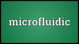 Microfluidic Meaning