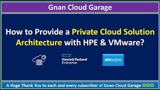 How to provide a Private Cloud Solution Architecture with HPE & VMware?
